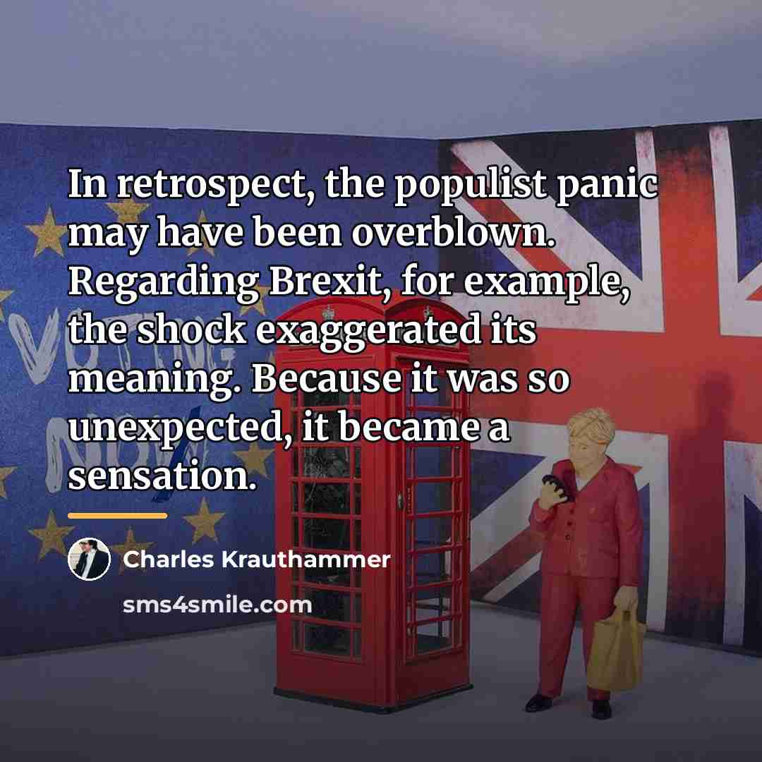 “In retrospect, the populist panic may have been overblown. Regarding…” quote by Charles Krauthammer