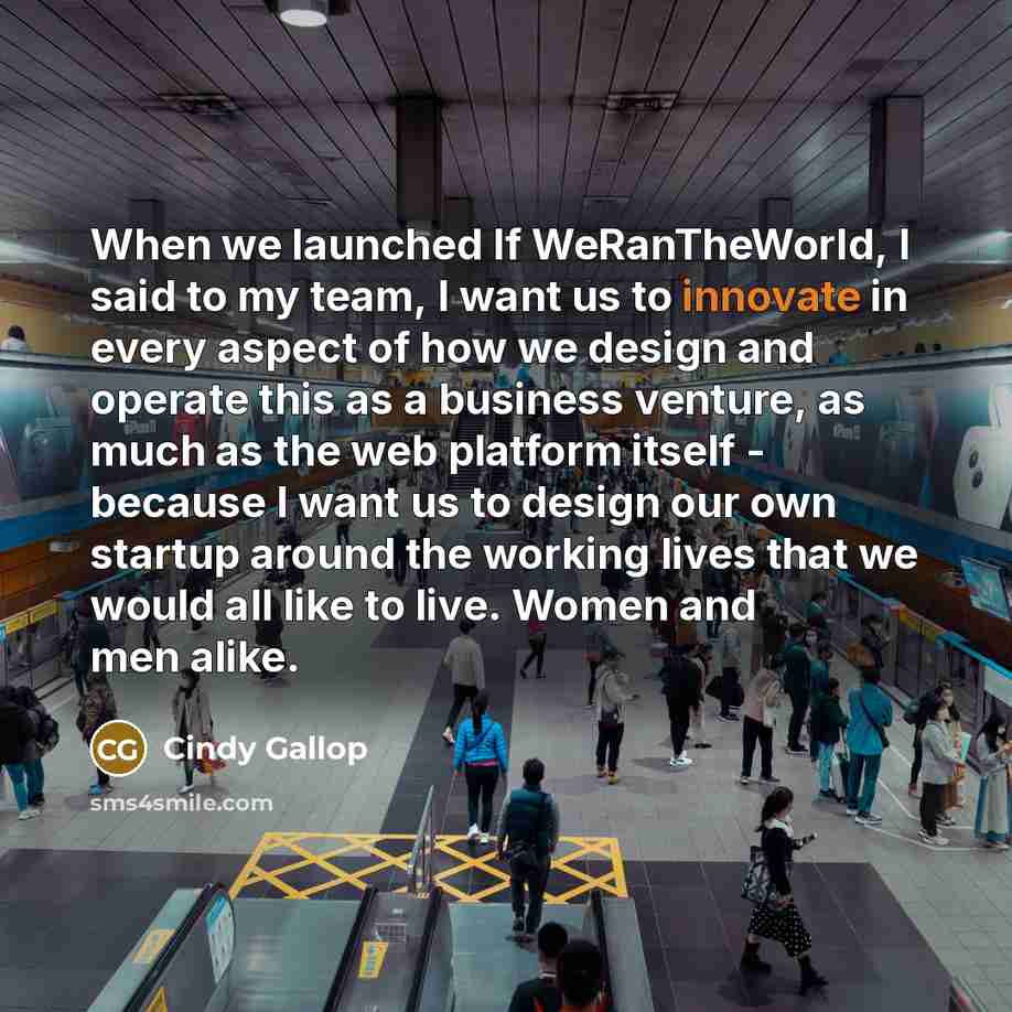 “When we launched If WeRanTheWorld, I said to my team,…” quote by Cindy Gallop