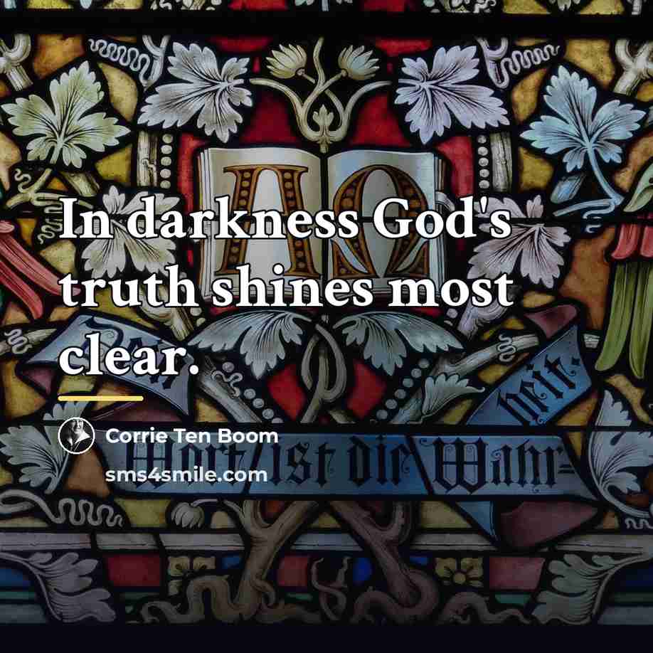 “In darkness God's truth shines most clear.…” quote by Corrie Ten Boom
