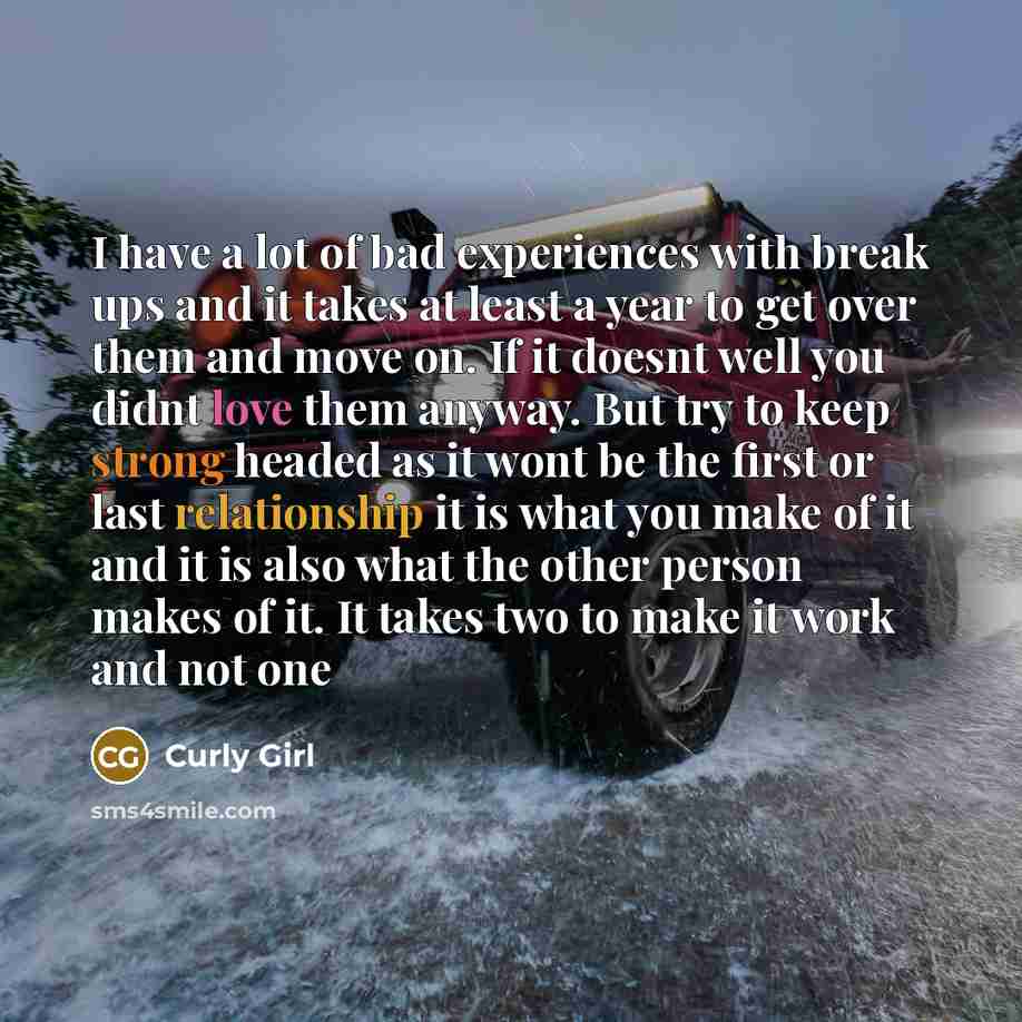 “I have a lot of bad experiences with break ups…” quote by Curly Girl