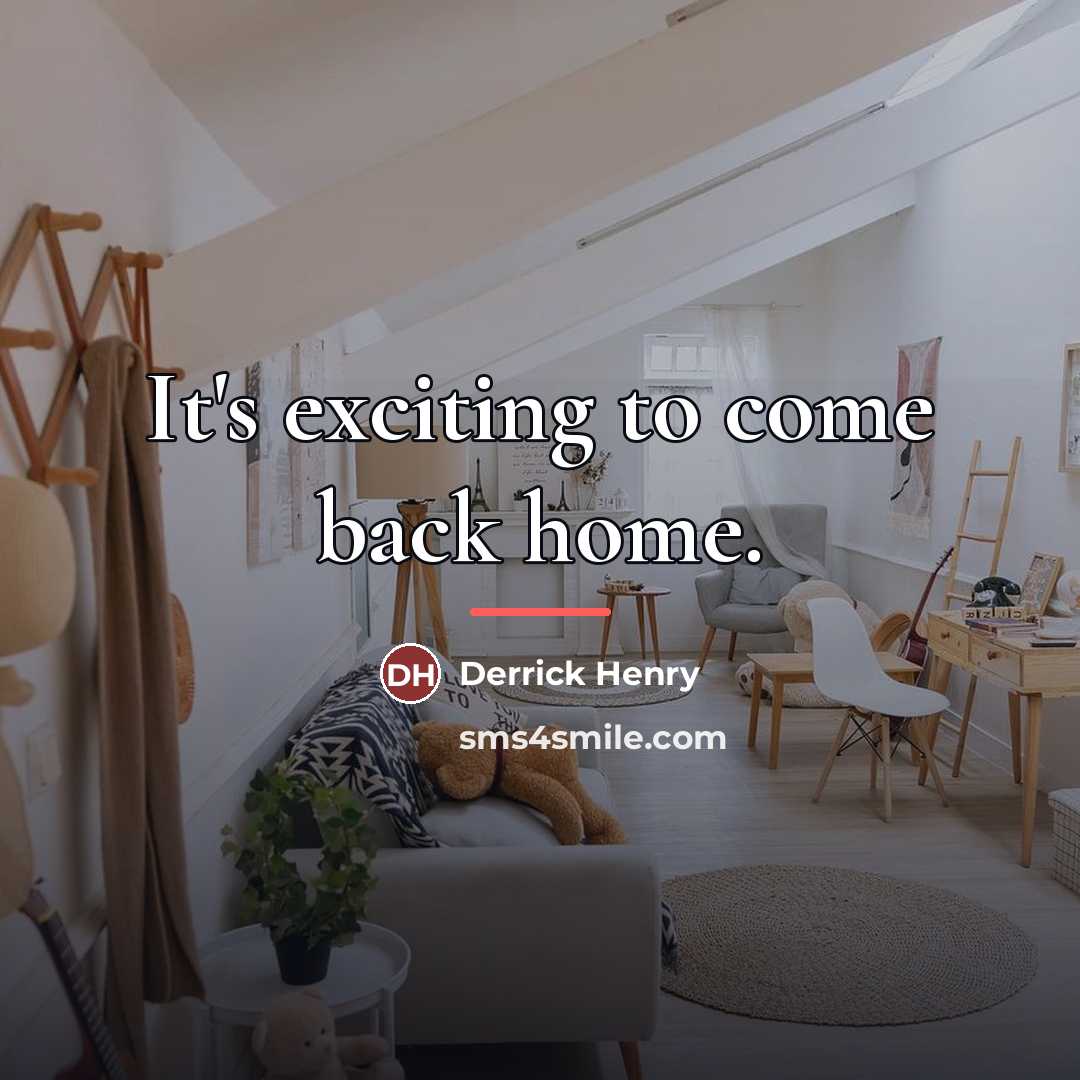 “It's exciting to come back home.…” quote by Derrick Henry