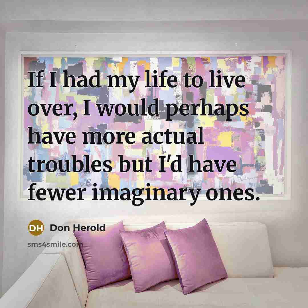 “If I had my life to live over, I would…” quote by Don Herold