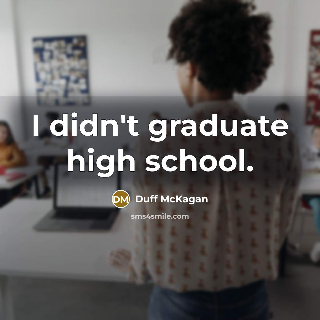 “I didn't graduate high school.…” quote by Duff McKagan