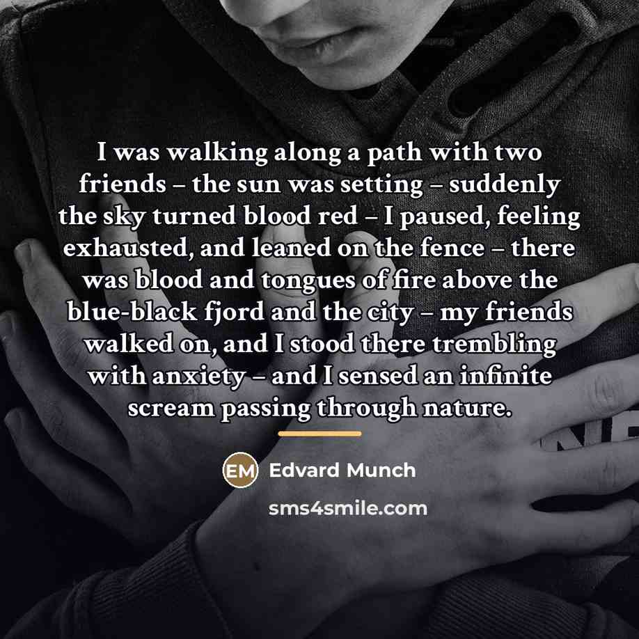 “I was walking along a path with two friends –…” quote by Edvard Munch