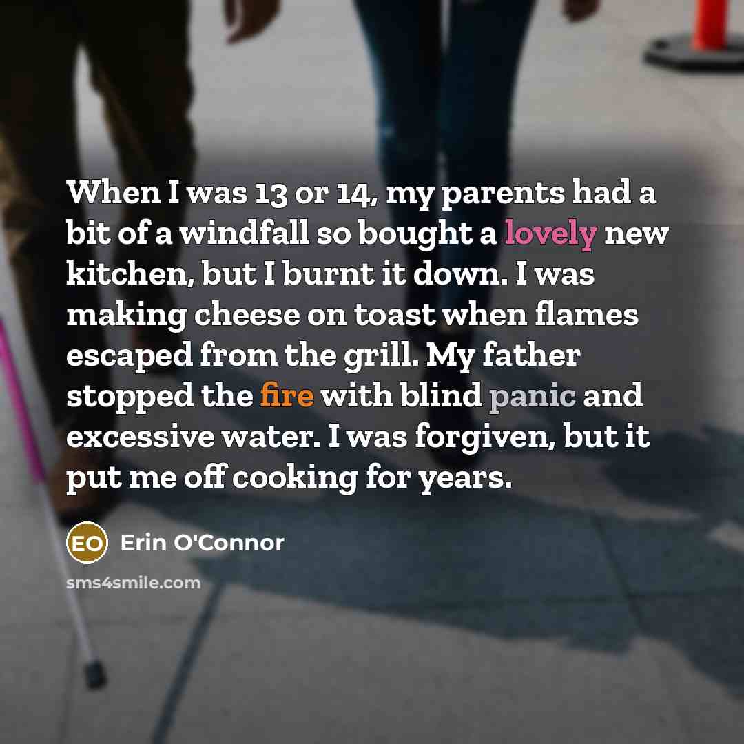 “When I was 13 or 14, my parents had a…” quote by Erin O'Connor
