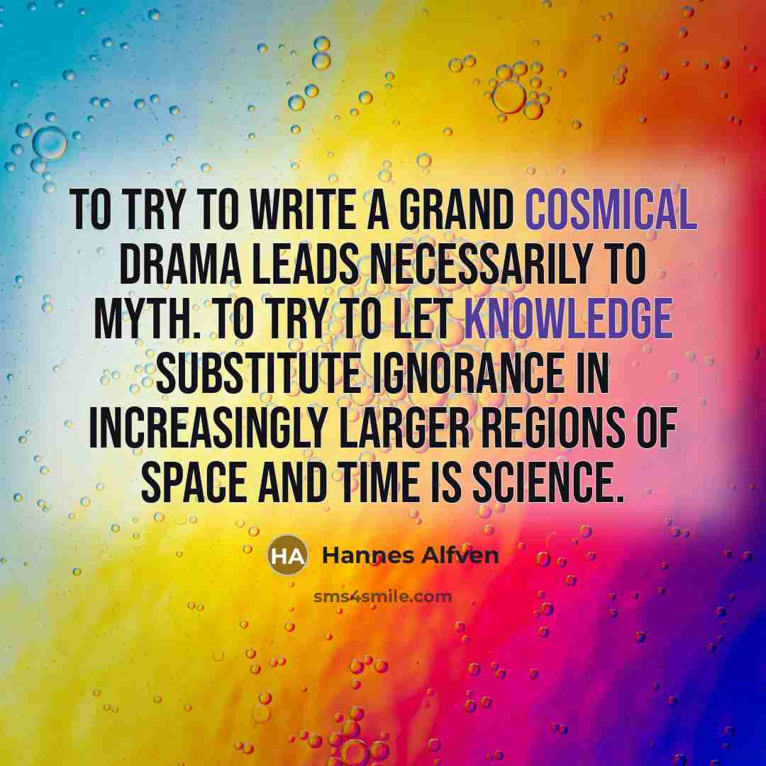 “To try to write a grand cosmical drama leads necessarily…” quote by Hannes Alfven