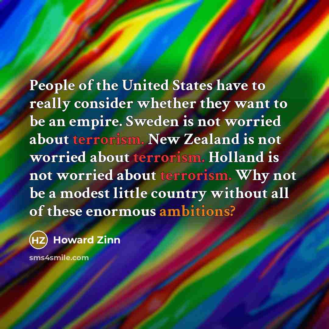 “People of the United States have to really consider whether…” quote by Howard Zinn