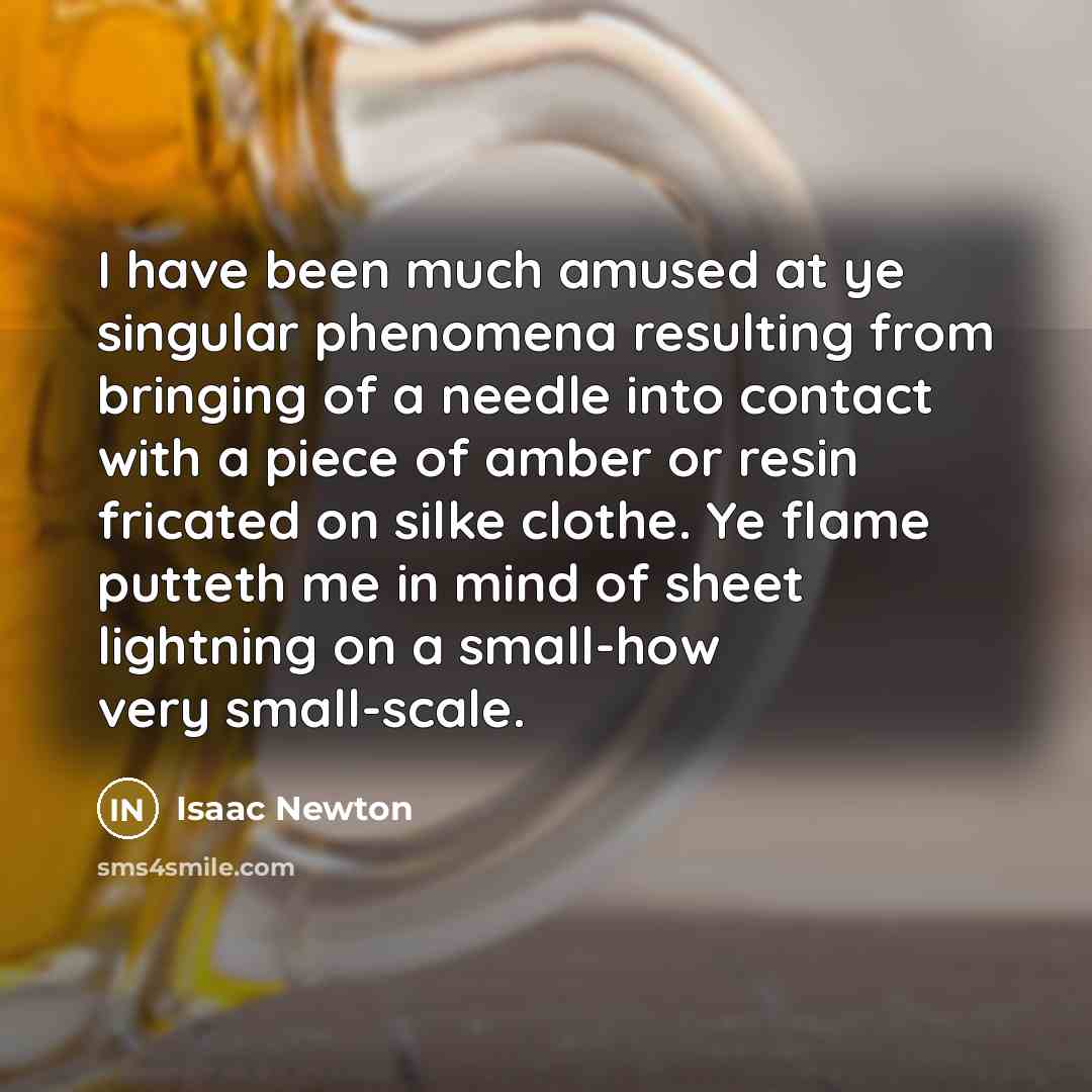 “I have been much amused at ye singular phenomena resulting…” quote by Isaac Newton