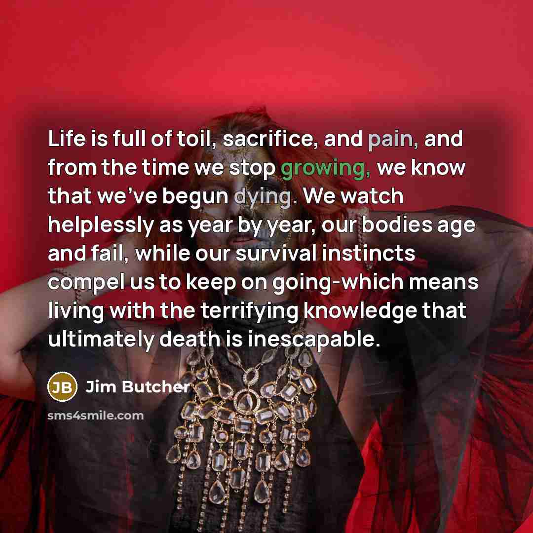 “Life is full of toil, sacrifice, and pain, and from…” quote by Jim Butcher
