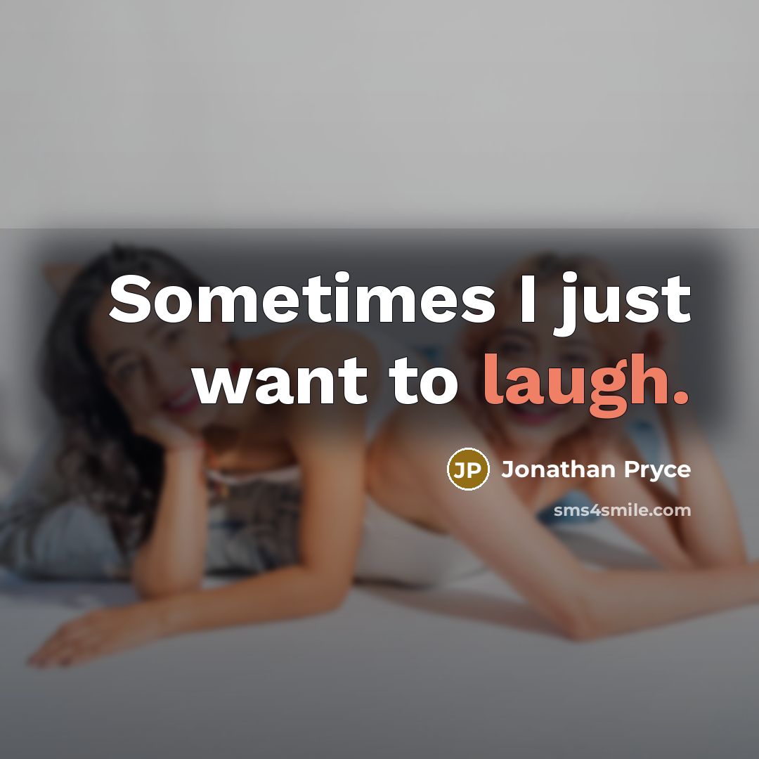 “Sometimes I just want to laugh.…” quote by Jonathan Pryce