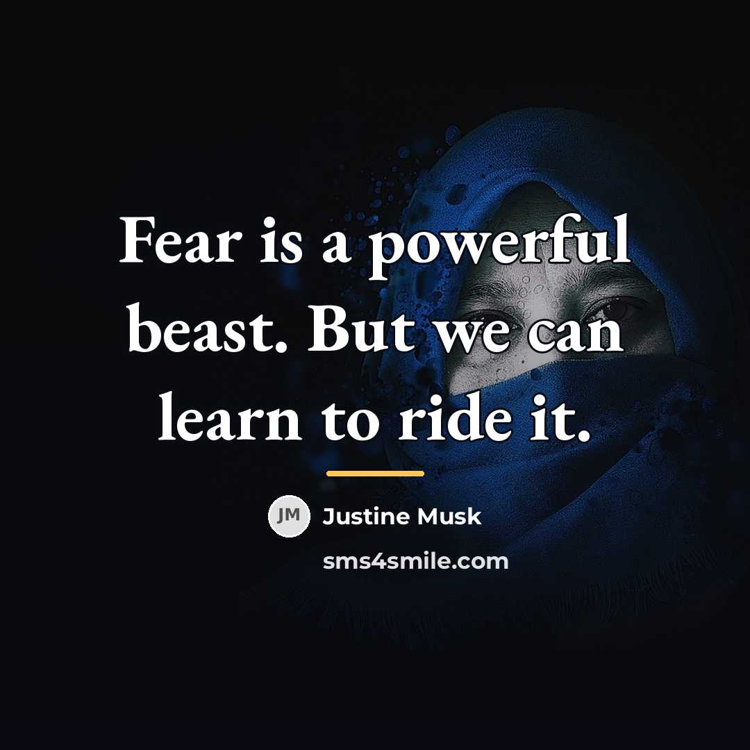 “Fear is a powerful beast. But we can learn to…” quote by Justine Musk