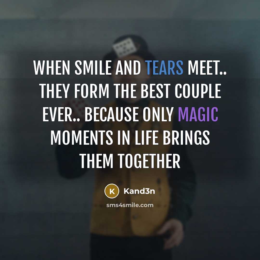 “When Smile and Tears meet.. they form the best couple…” quote by Kand3n
