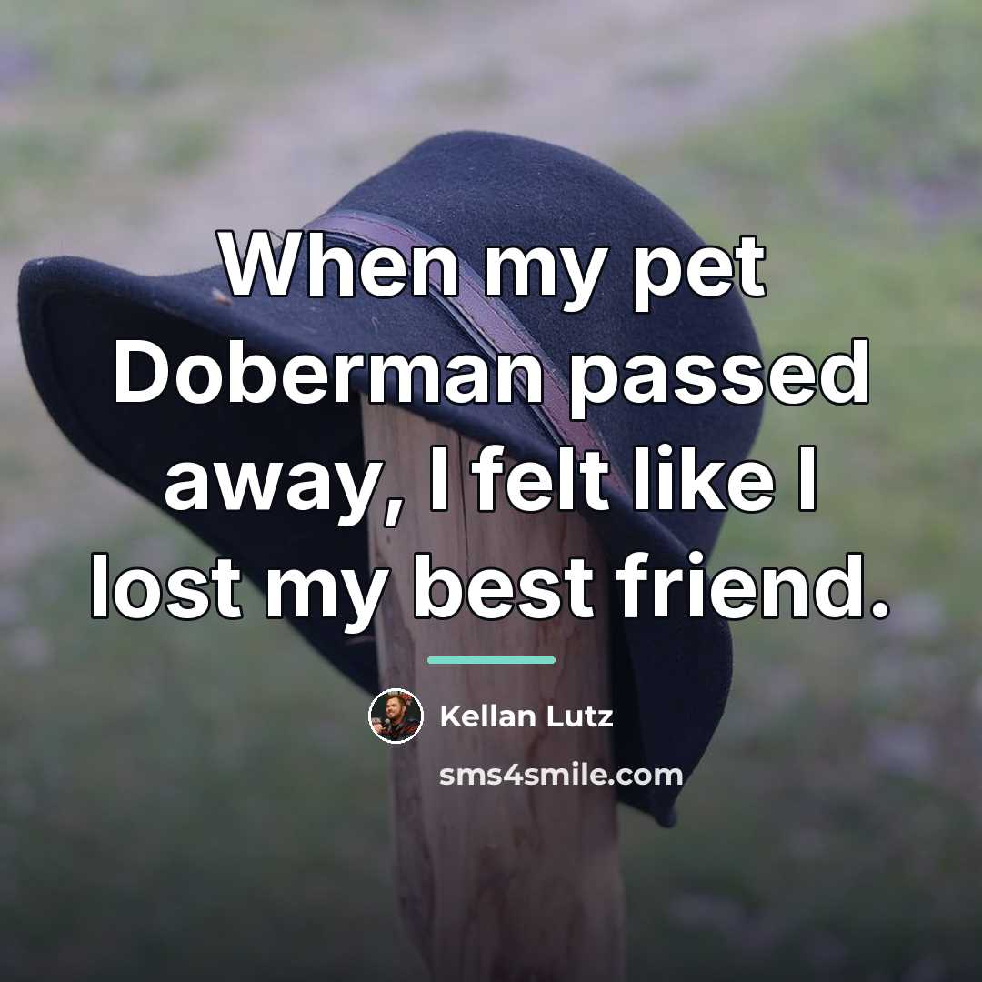 “When my pet Doberman passed away, I felt like I…” quote by Kellan Lutz
