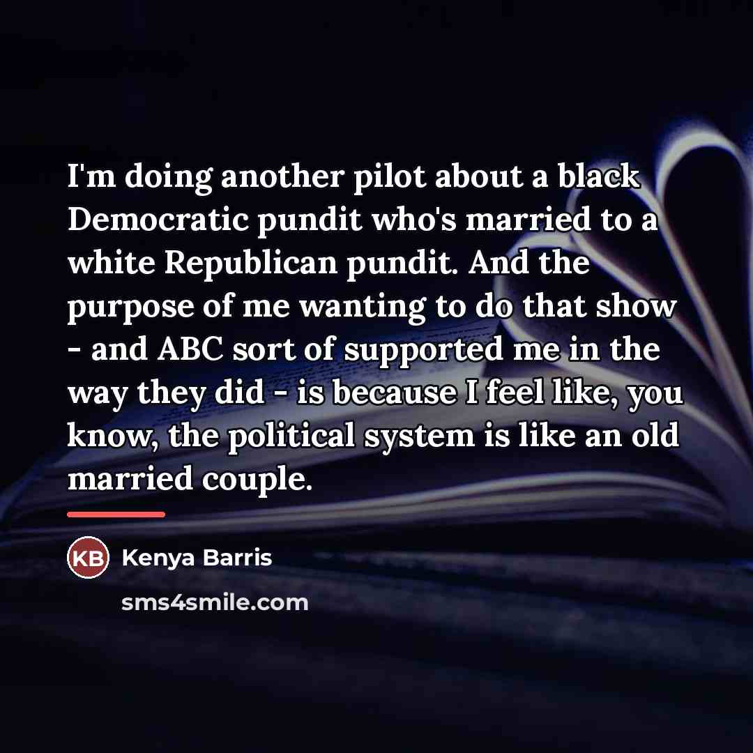 “I'm doing another pilot about a black Democratic pundit who's…” quote by Kenya Barris
