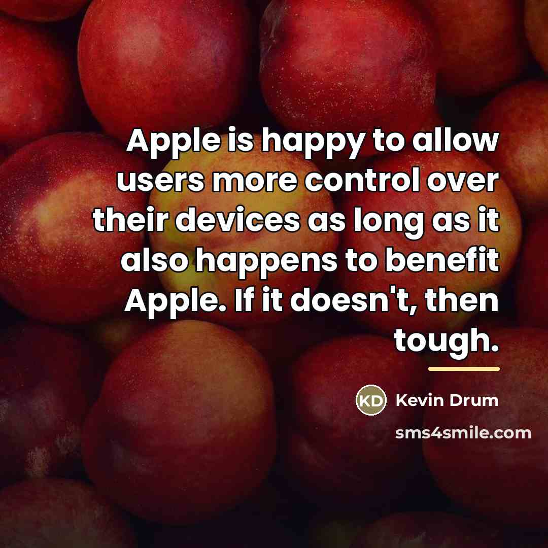 “Apple is happy to allow users more control over their…” quote by Kevin Drum