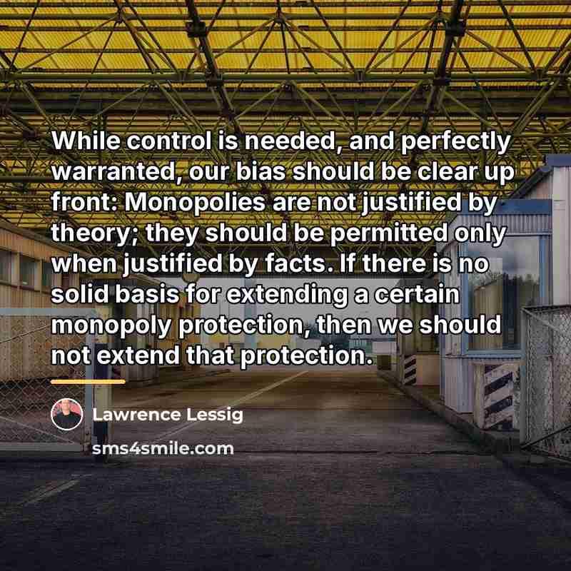 “While control is needed, and perfectly warranted, our bias should…” quote by Lawrence Lessig