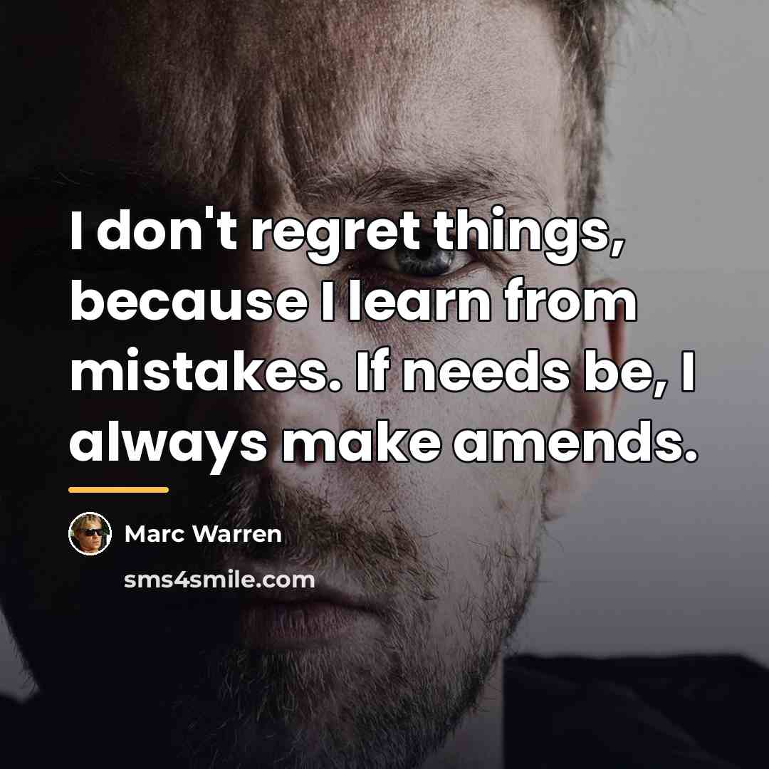“I don't regret things, because I learn from mistakes. If…” quote by Marc Warren