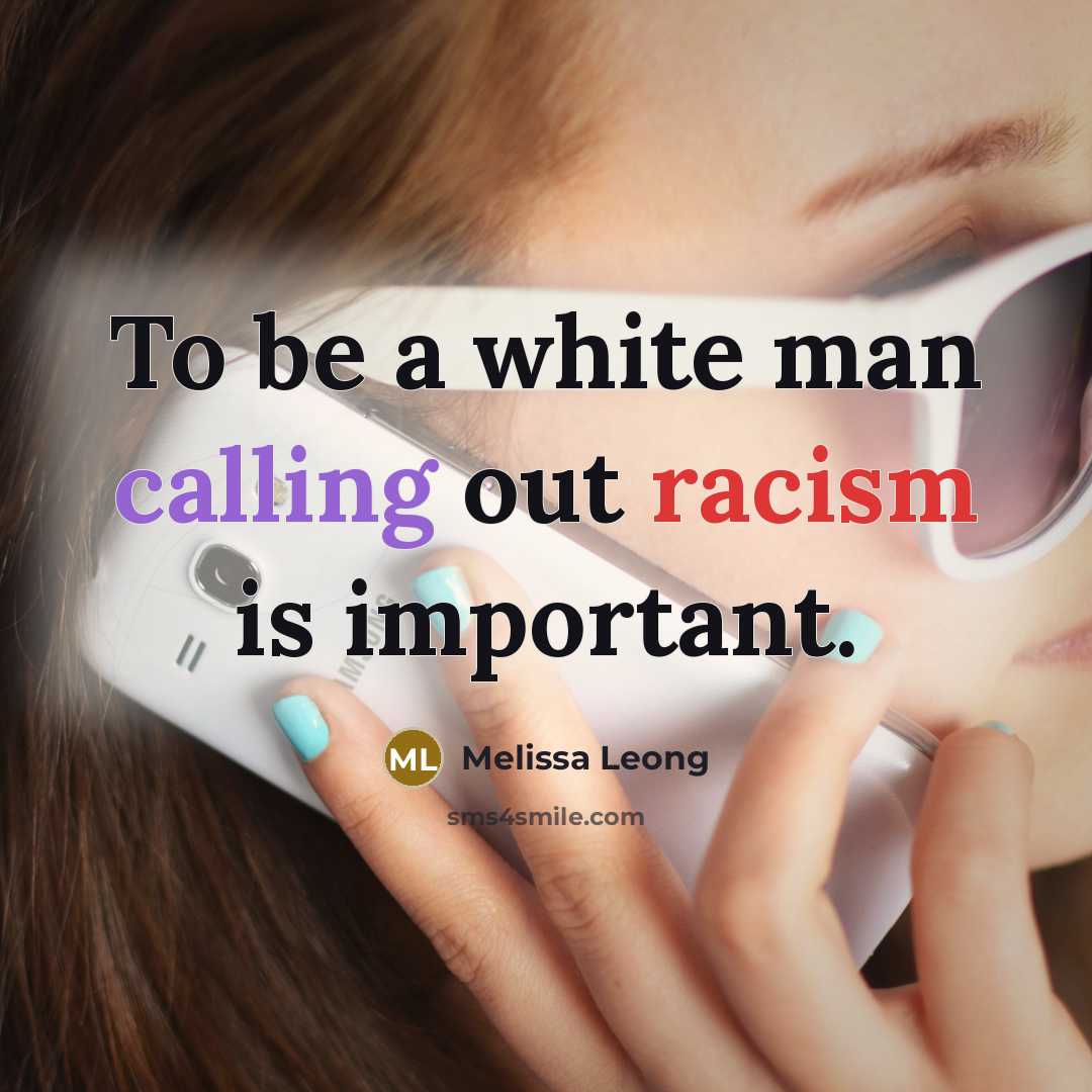 “To be a white man calling out racism is important.…” quote by Melissa Leong