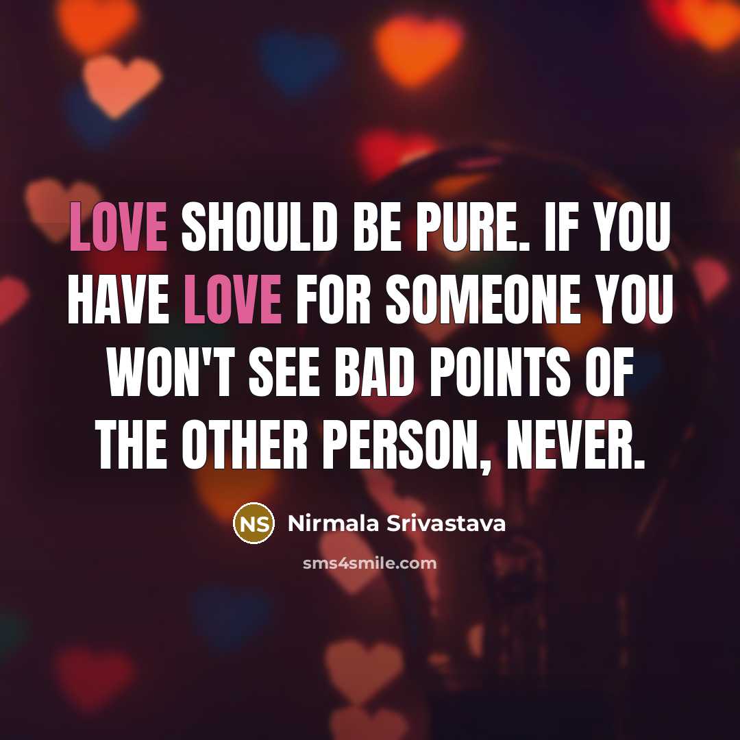 “Love should be pure. If you have love for someone…” quote by Nirmala Srivastava