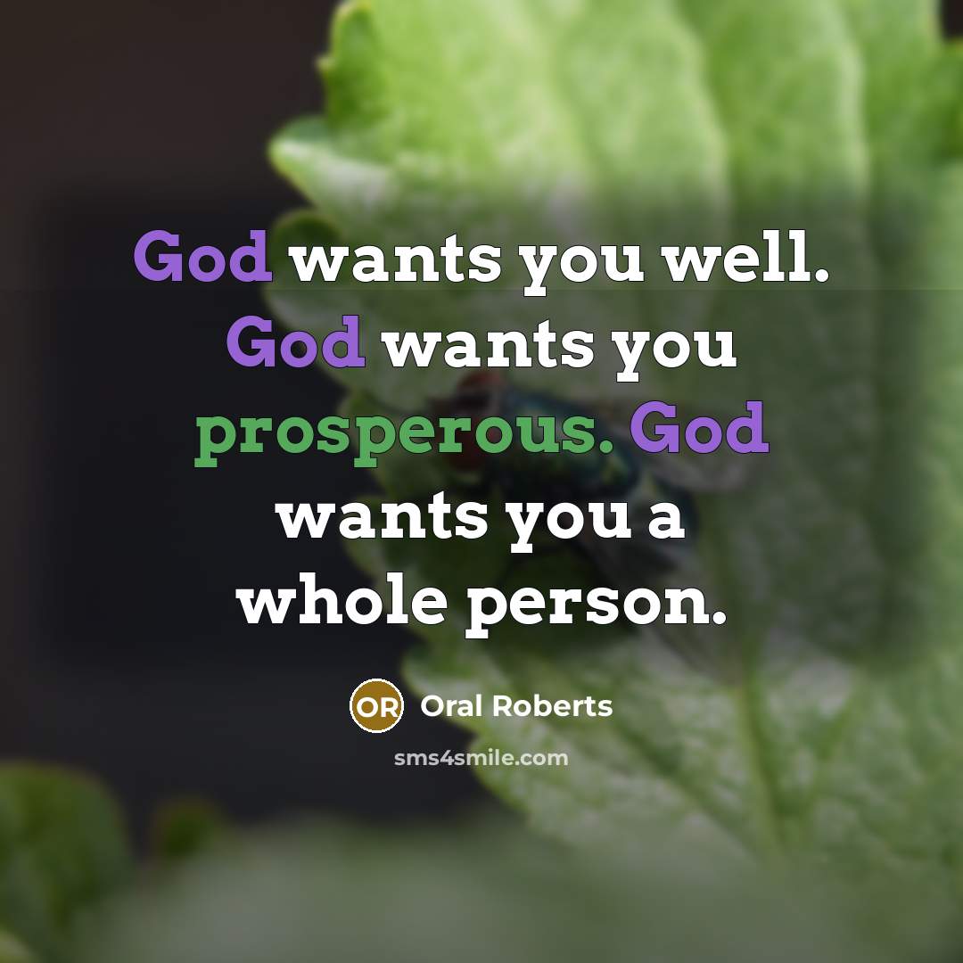 “God wants you well. God wants you prosperous. God wants…” quote by Oral Roberts
