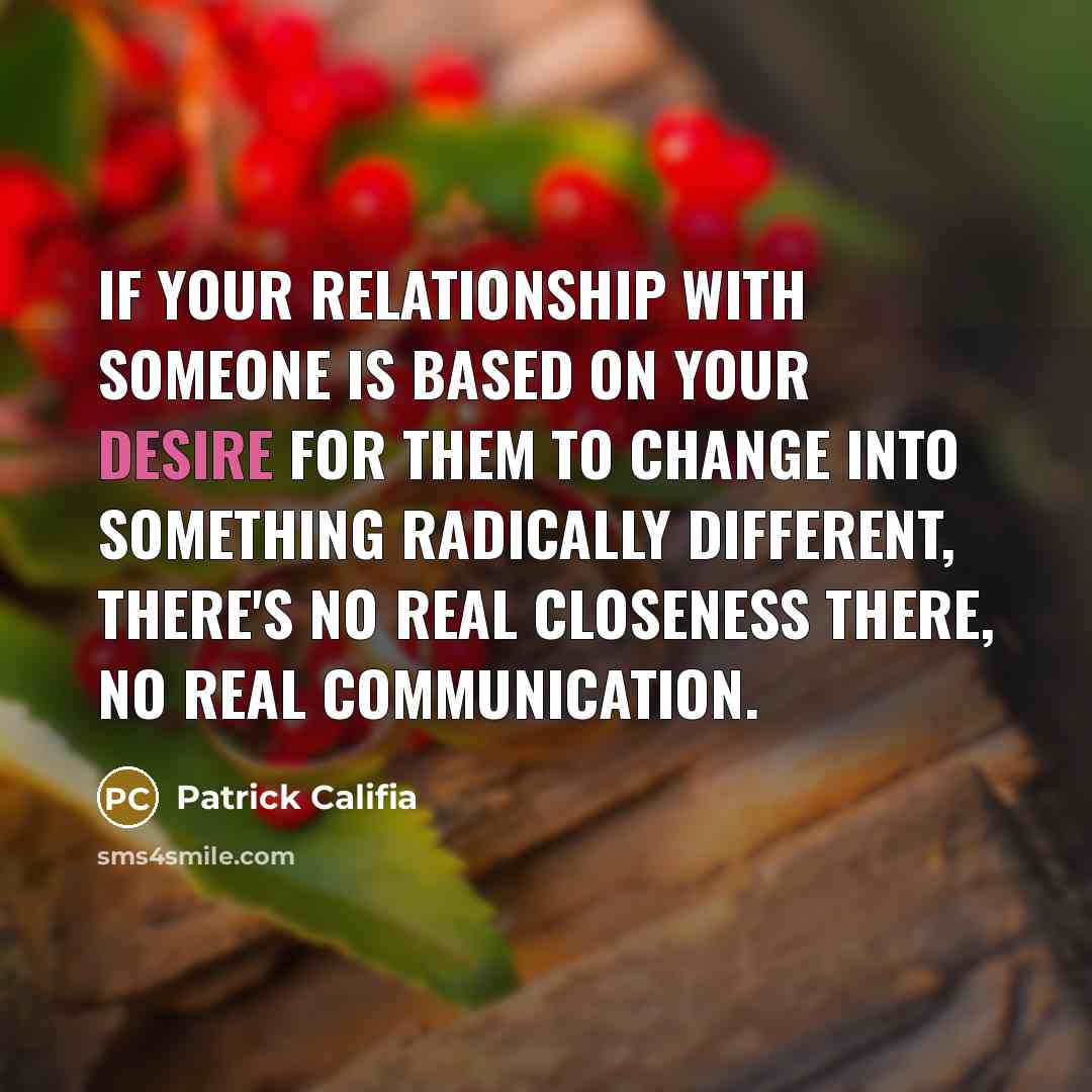 “If your relationship with someone is based on your desire…” quote by Patrick Califia