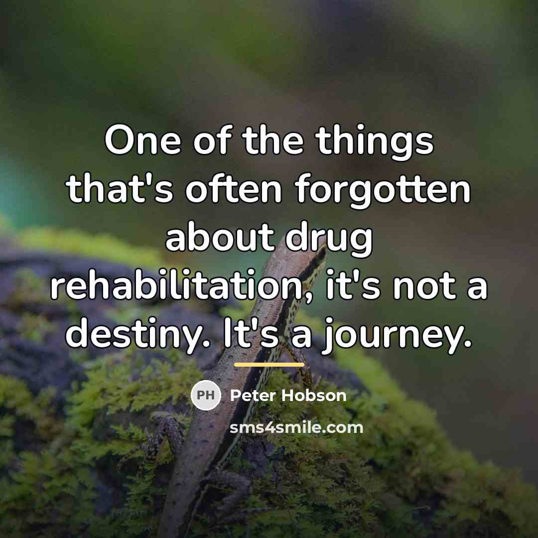 “One of the things that's often forgotten about drug rehabilitation,…” quote by Peter Hobson