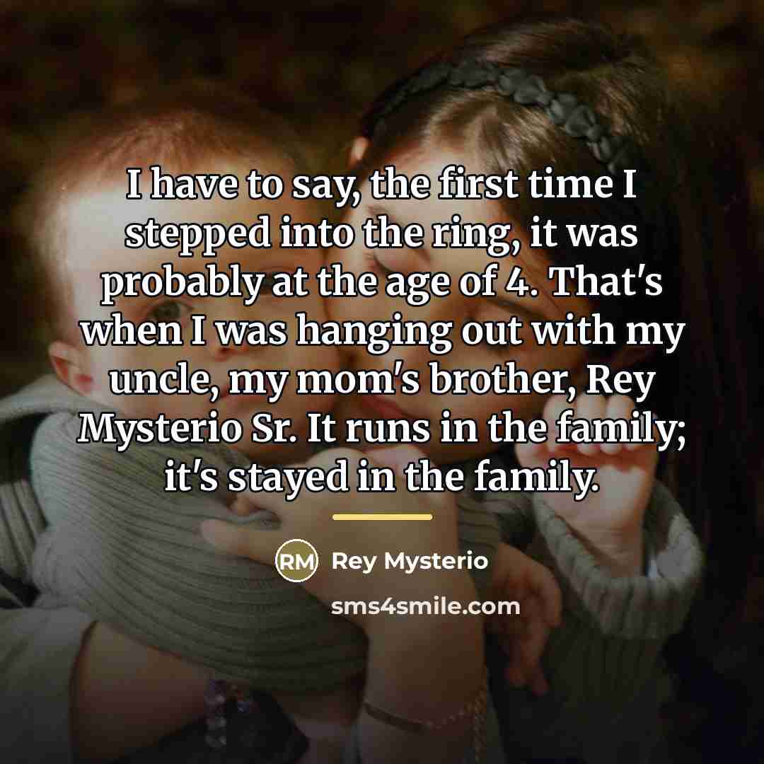 “I have to say, the first time I stepped into…” quote by Rey Mysterio