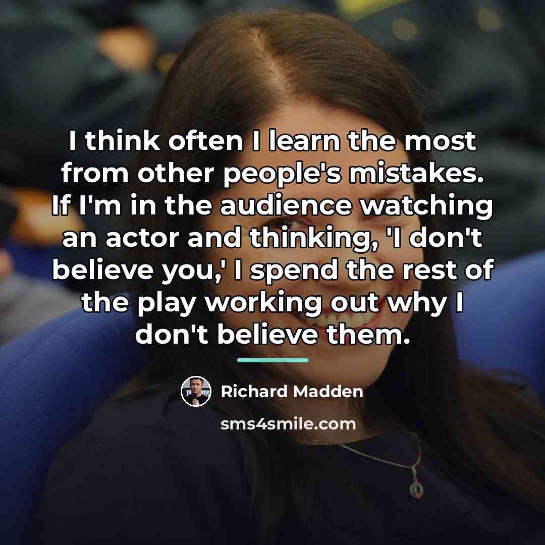 “I think often I learn the most from other people's…” quote by Richard Madden