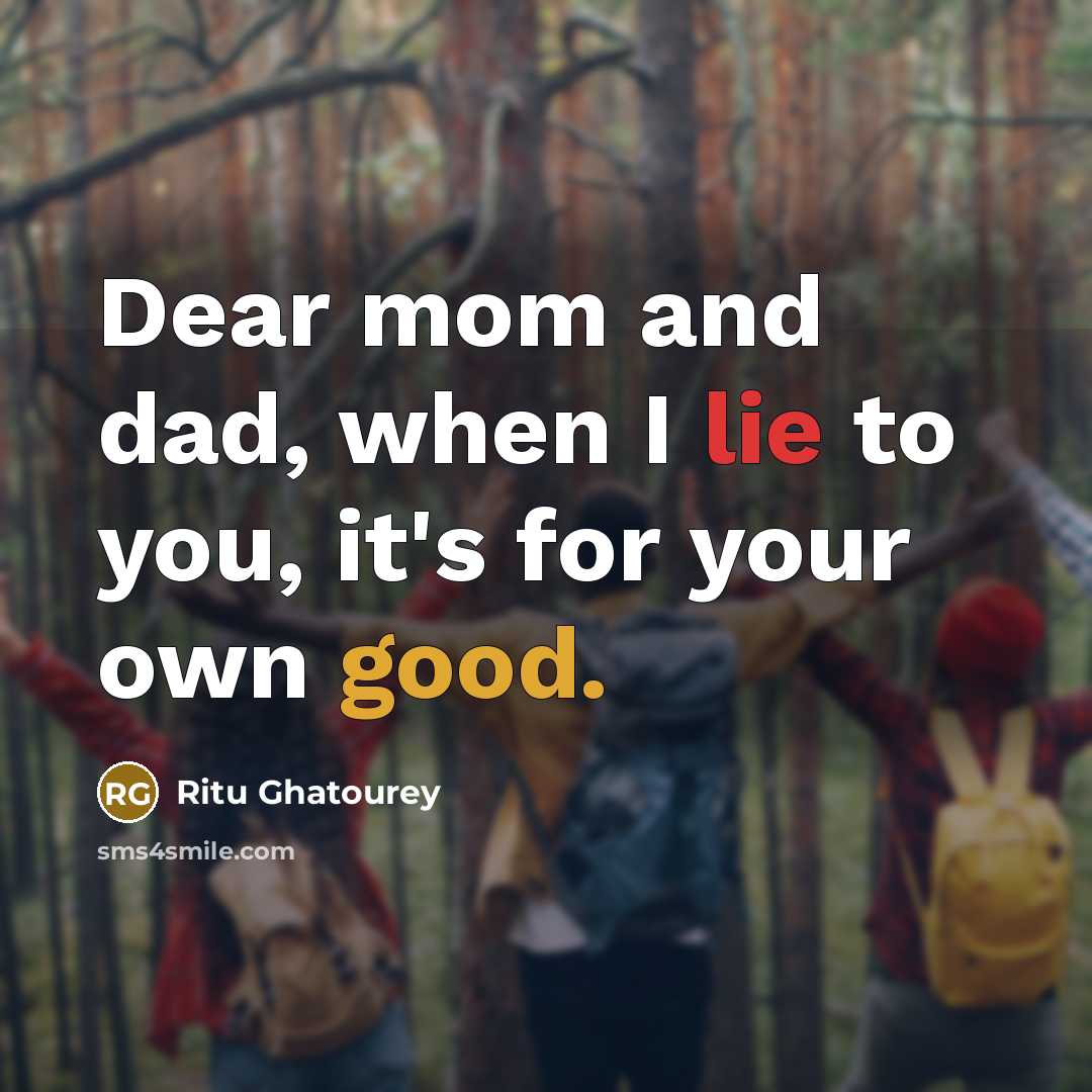 “Dear mom and dad, when I lie to you, it's…” quote by Ritu Ghatourey