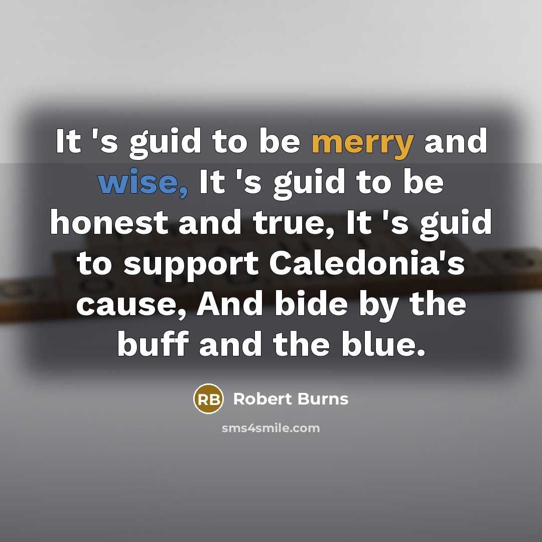 “It 's guid to be merry and wise, It 's…” quote by Robert Burns