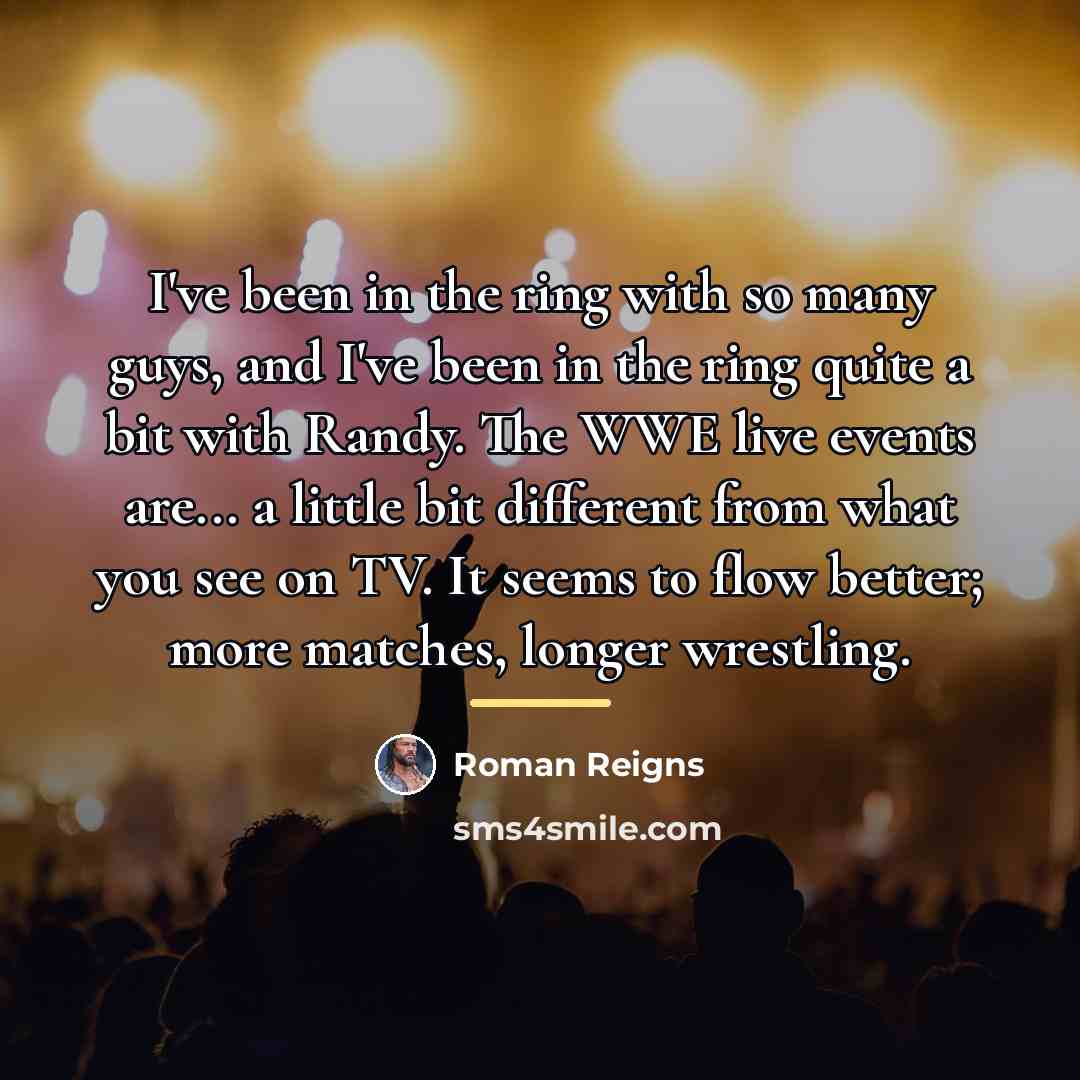 “I've been in the ring with so many guys, and…” quote by Roman Reigns