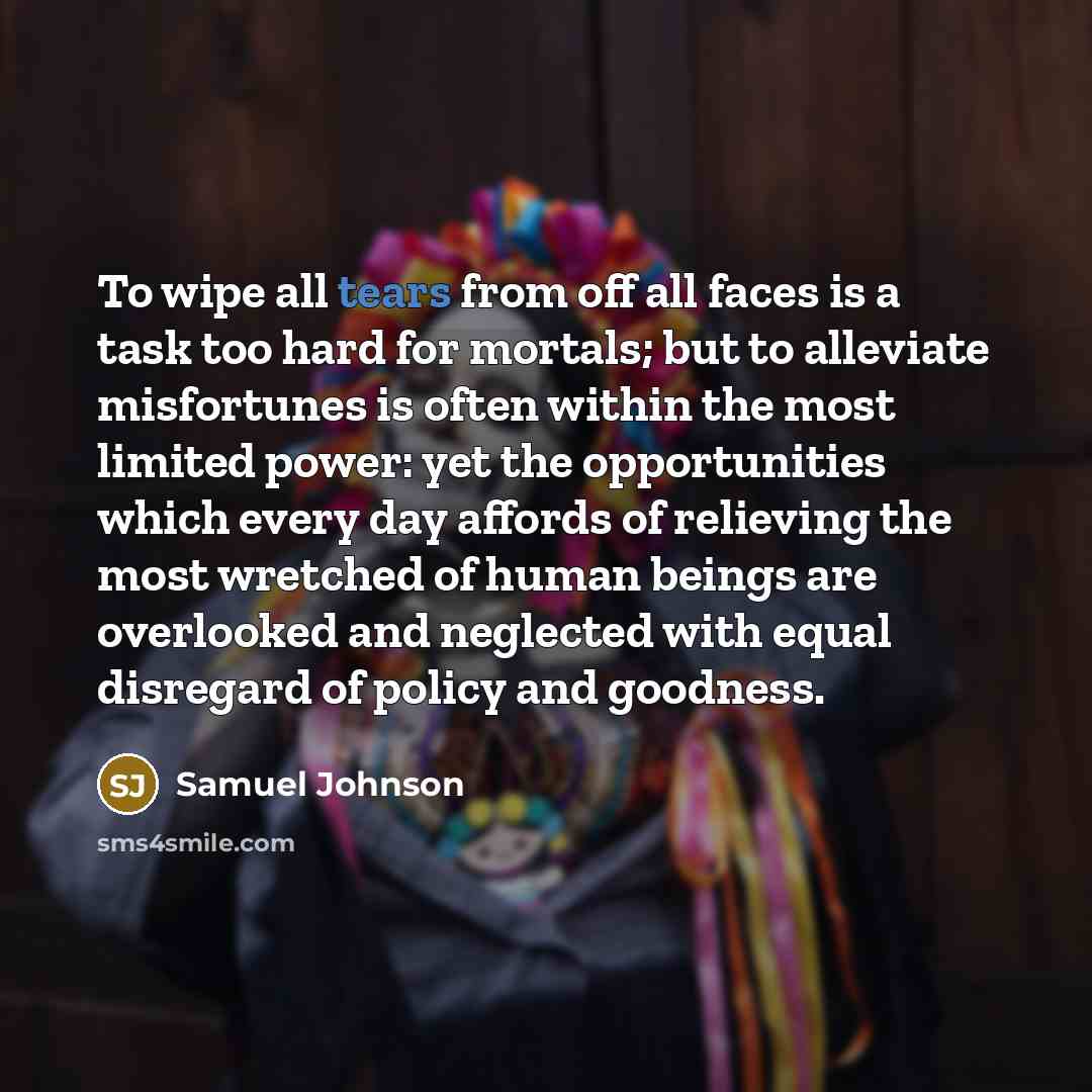 “To wipe all tears from off all faces is a…” quote by Samuel Johnson