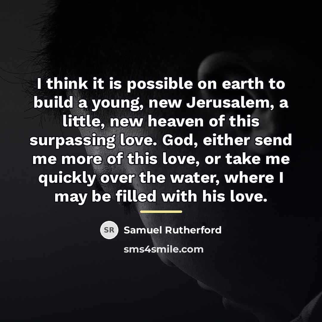 “I think it is possible on earth to build a…” quote by Samuel Rutherford