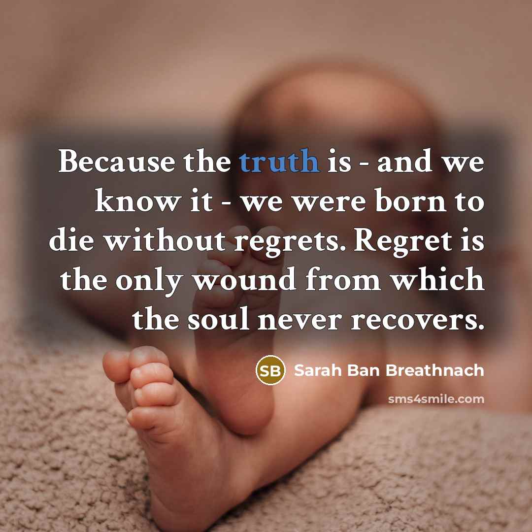 “Because the truth is - and we know it -…” quote by Sarah Ban Breathnach
