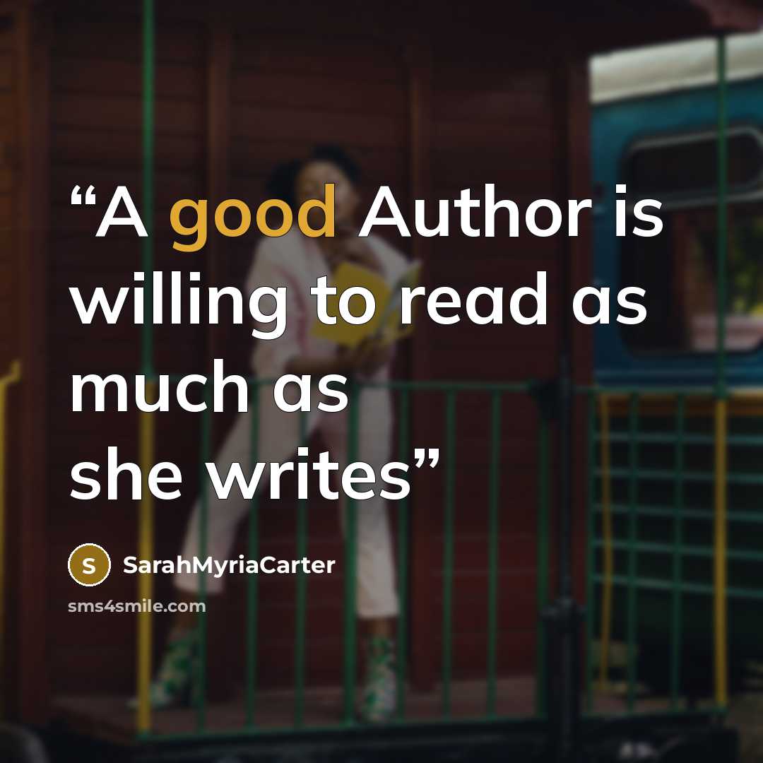 “A good Author is willing to read as much as she writes” quote by SarahMyriaCarter