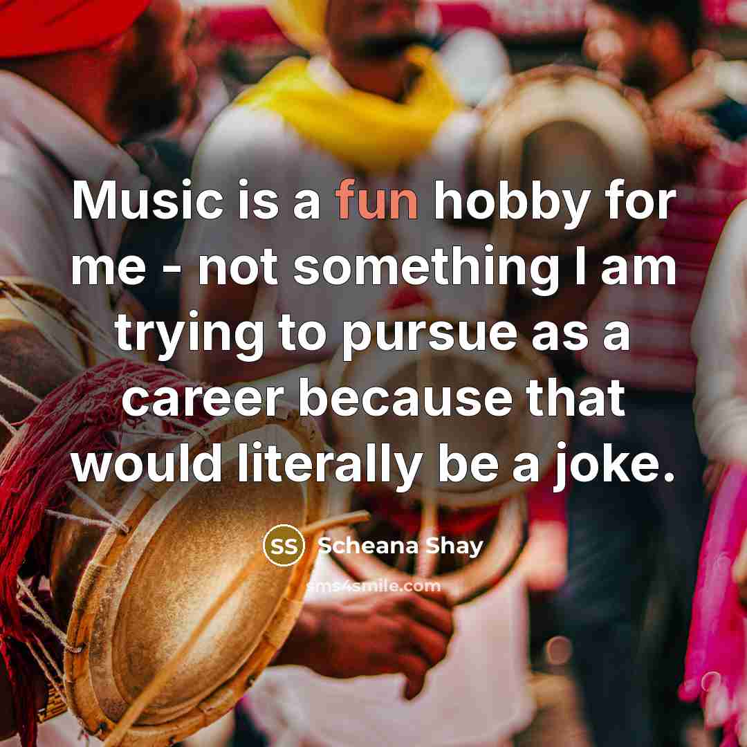 “Music is a fun hobby for me - not something…” quote by Scheana Shay