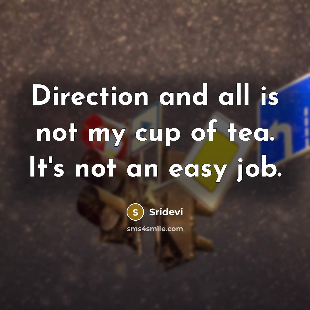 “Direction and all is not my cup of tea. It's…” quote by Sridevi