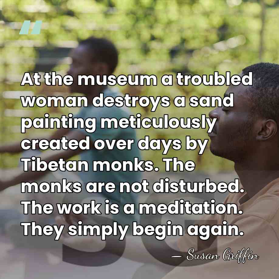 At the museum a troubled woman destroys a sand painting meticulously created&hellip; - Susan Griffin