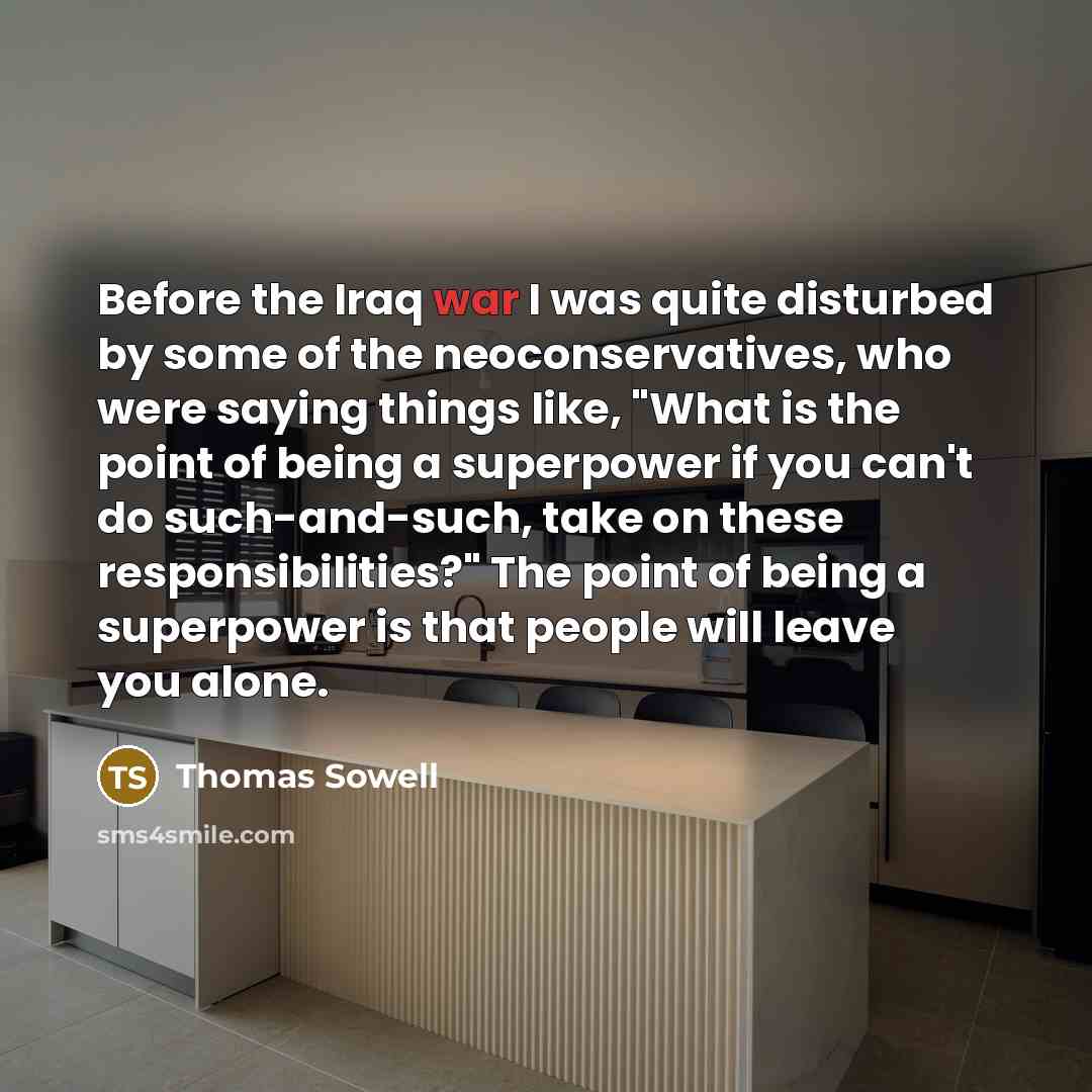 “Before the Iraq war I was quite disturbed by some…” quote by Thomas Sowell