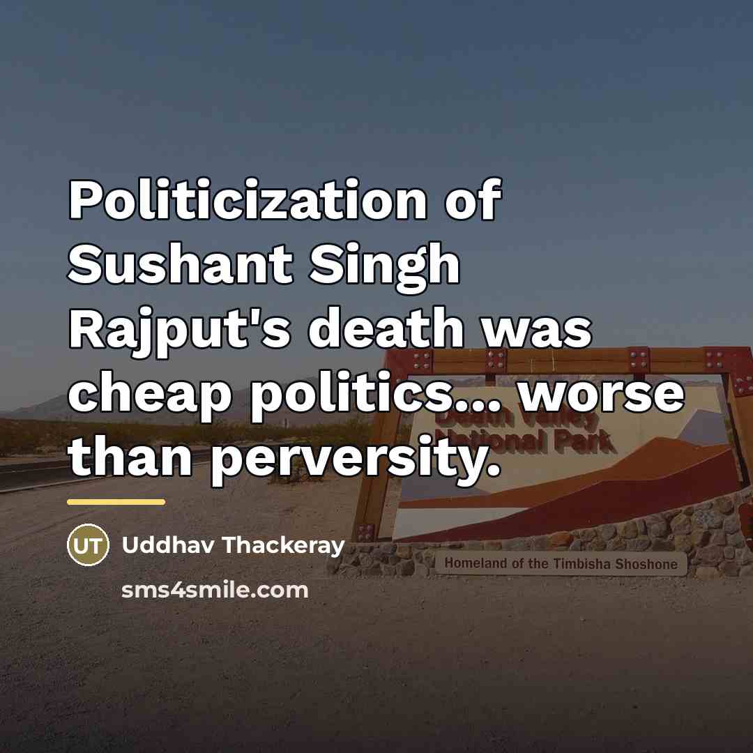 “Politicization of Sushant Singh Rajput's death was cheap politics... worse…” quote by Uddhav Thackeray