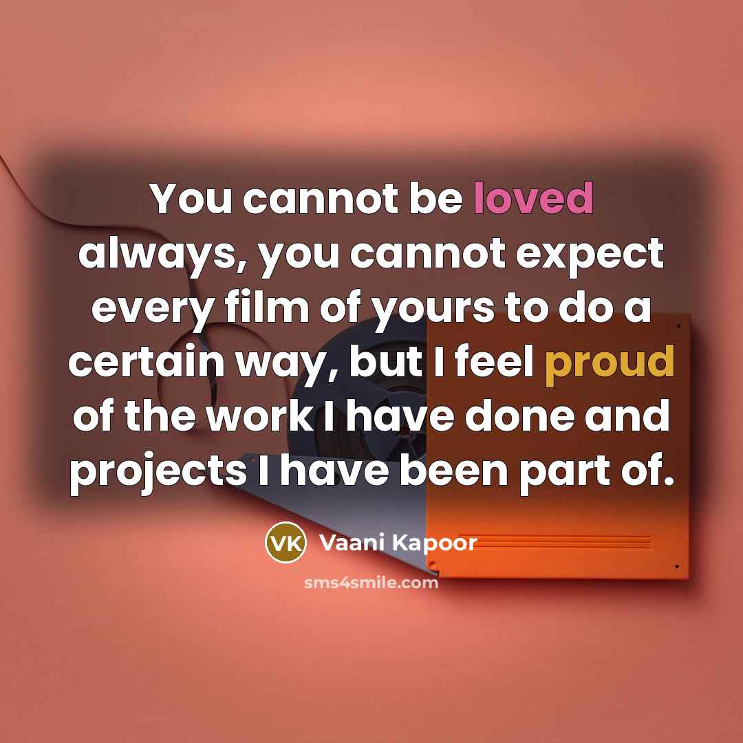 “You cannot be loved always, you cannot expect every film…” quote by Vaani Kapoor