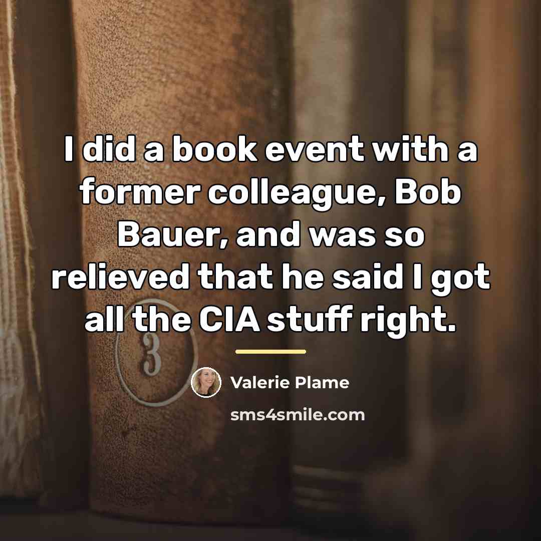“I did a book event with a former colleague, Bob…” quote by Valerie Plame