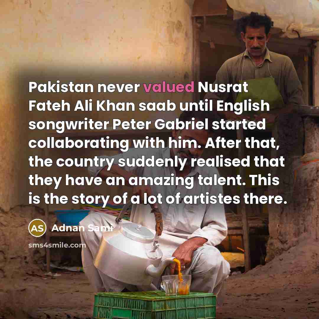 “Pakistan never valued Nusrat Fateh Ali Khan saab until English…” quote by Adnan Sami