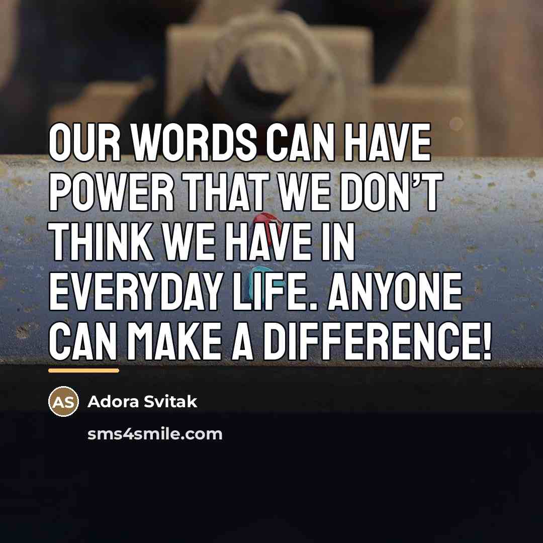 “Our words can have power that we don’t think we…” quote by Adora Svitak