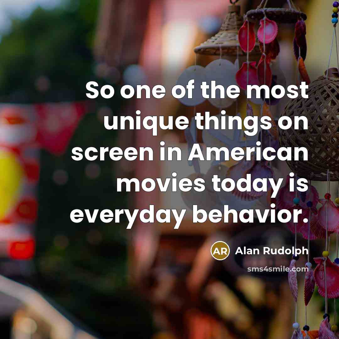 “So one of the most unique things on screen in…” quote by Alan Rudolph