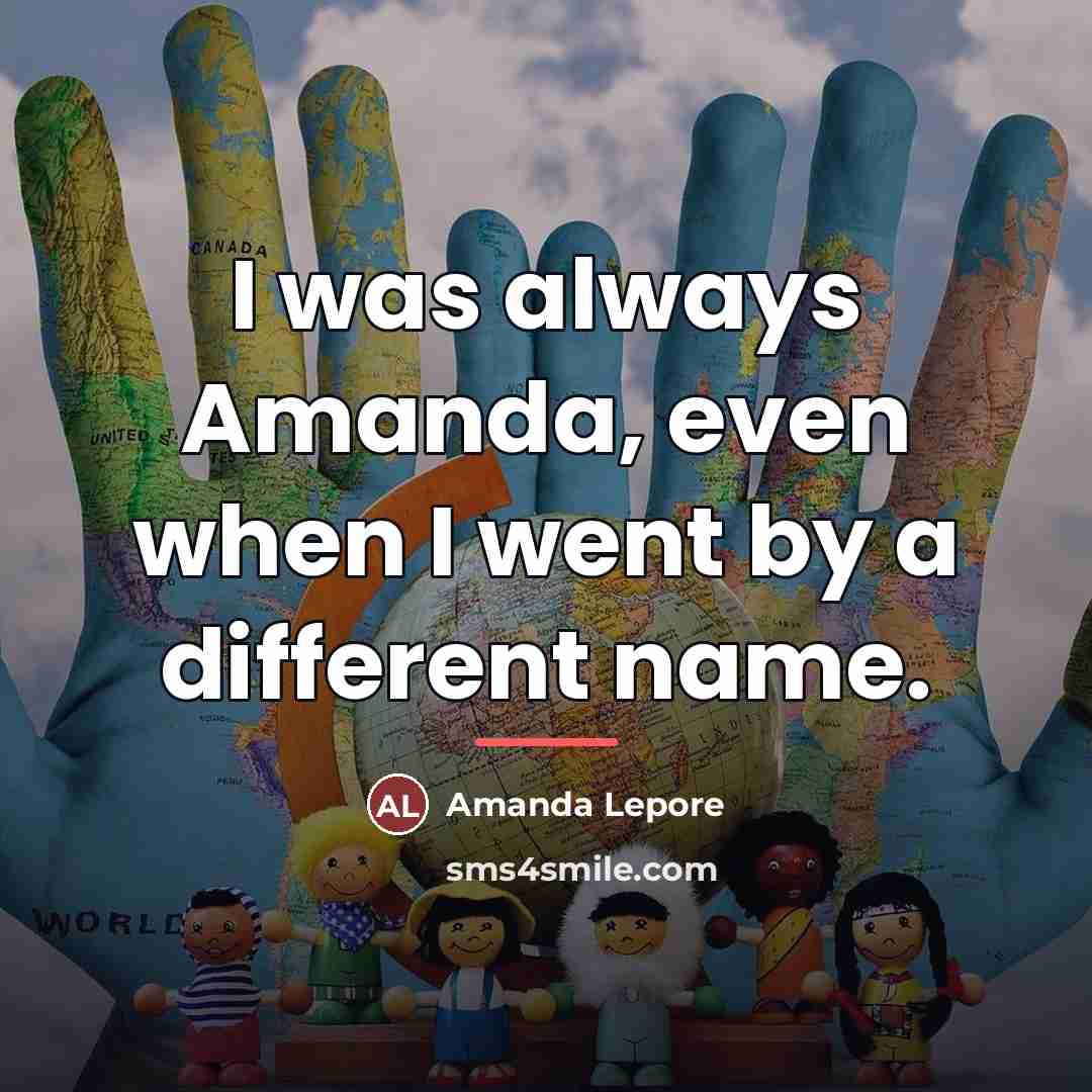 “I was always Amanda, even when I went by a…” quote by Amanda Lepore