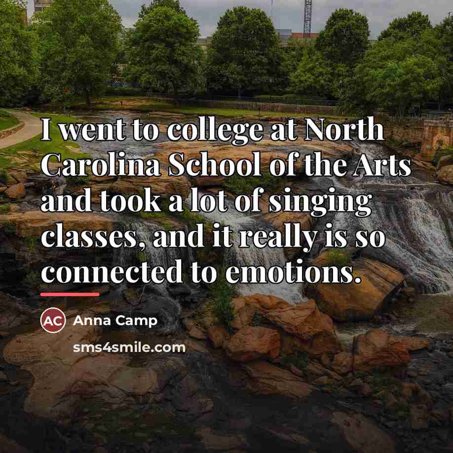 “I went to college at North Carolina School of the…” quote by Anna Camp
