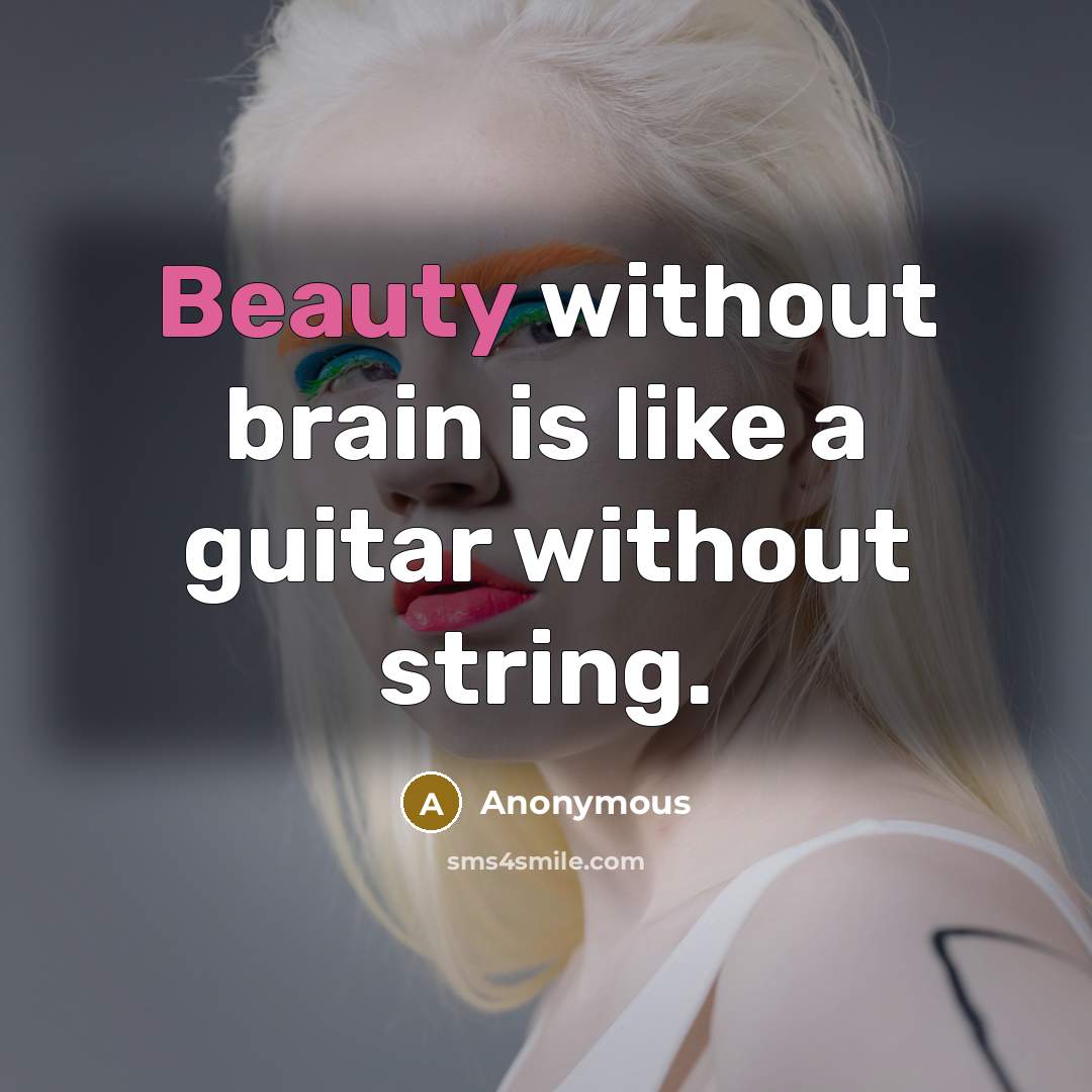 “Beauty without brain is like a guitar without string.…” quote by Anonymous