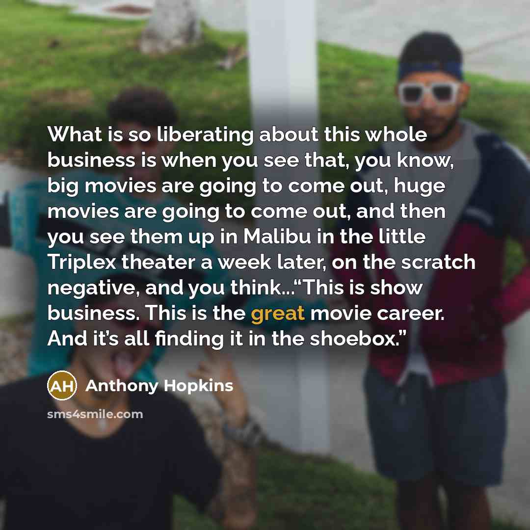 “What is so liberating about this whole business is when…” quote by Anthony Hopkins
