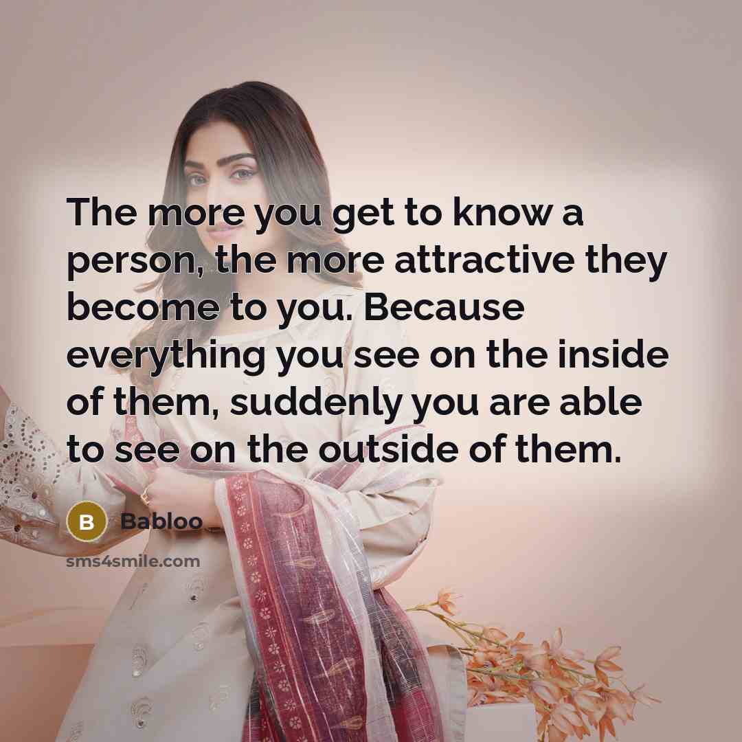 “The more you get to know a person, the more…” quote by Babloo